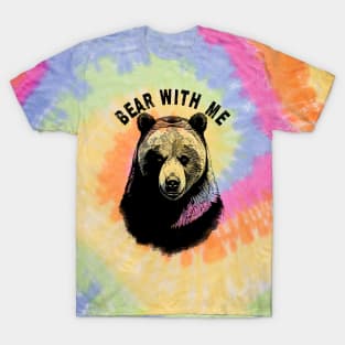 Bear With Me T-Shirt